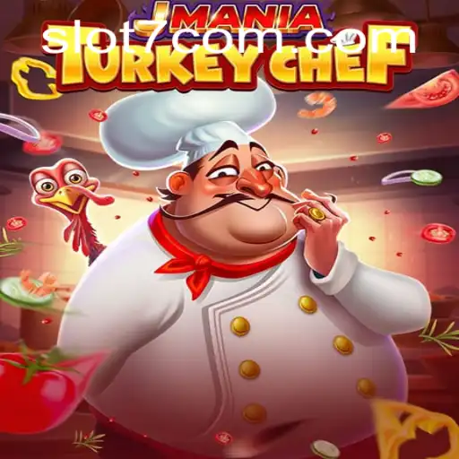 JManiaTurkeyChef: A Feast of Fun in the World of Slot7